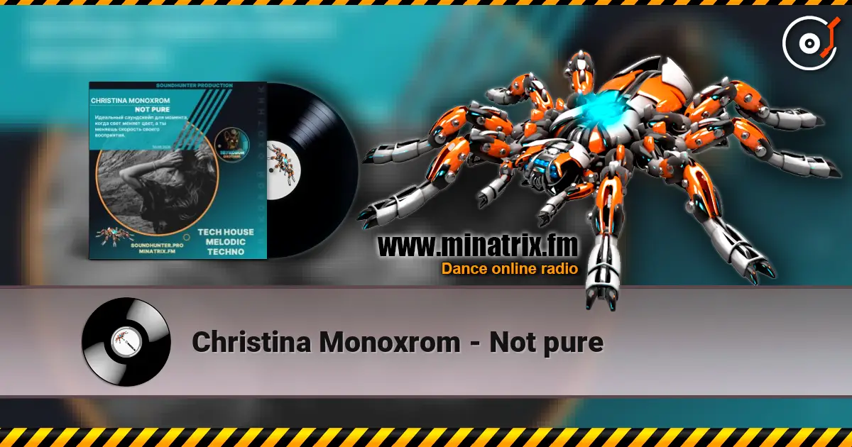 Christina Monoxrom - Not pure listen online in high quality | Minatrix.FM