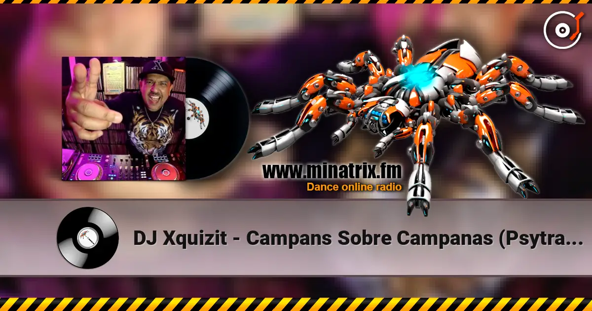 DJ Xquizit - Campans Sobre Campanas (Psytrance Mix) listen online in high quality | Minatrix.FM