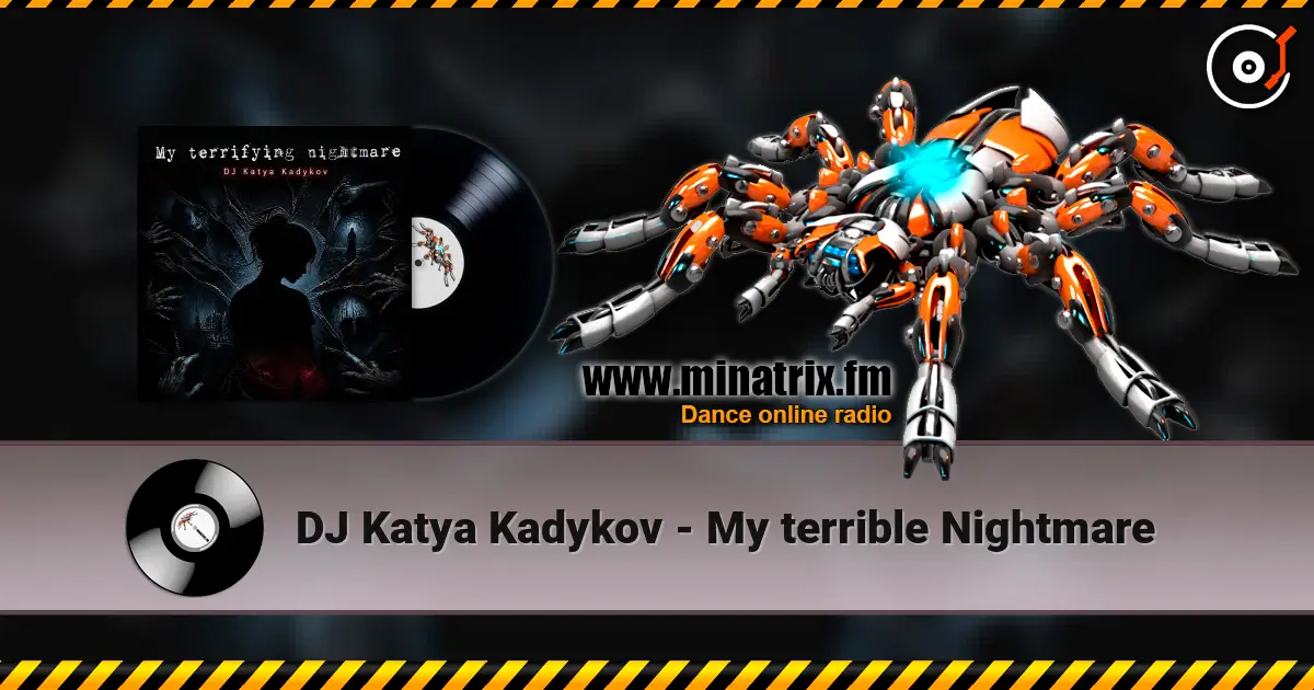 DJ Katya Kadykov - My terrible Nightmare listen online in high quality | Minatrix.FM