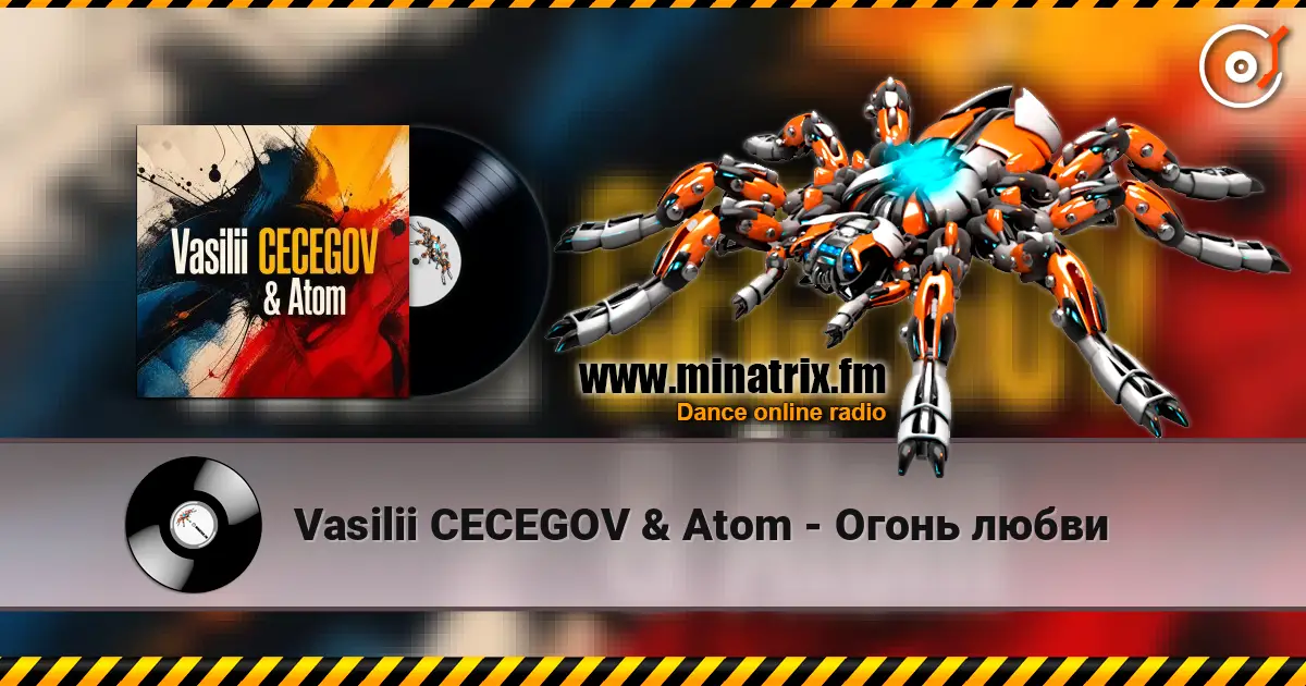 Vasilii CECEGOV & Atom - Огонь любви listen online in high quality | Minatrix.FM