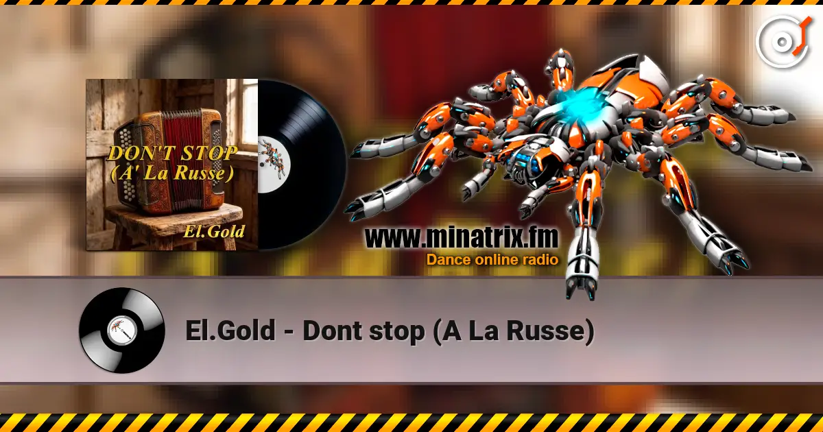 El.Gold - Dont stop (A La Russe) listen online in high quality | Minatrix.FM