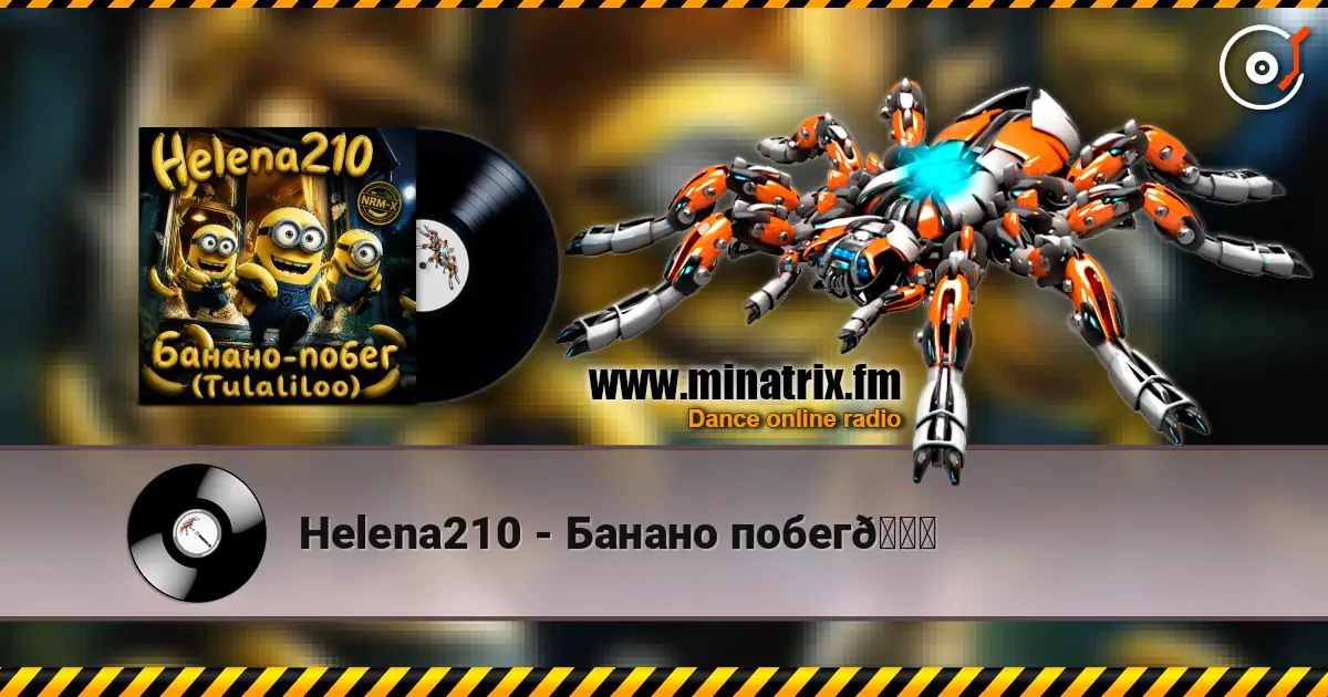 Helena210 - Банано побег🍌 listen online in high quality | Minatrix.FM
