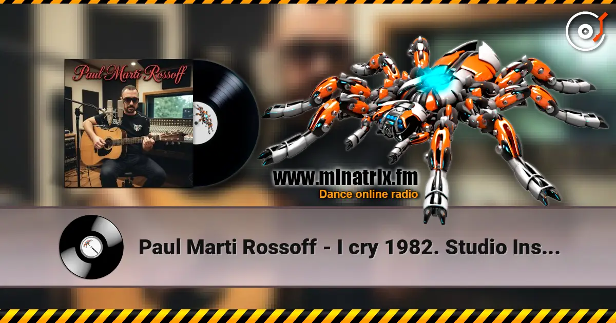 Paul Marti Rossoff - I cry 1982. Studio Instrumental demo 1999. Remastered 2026 listen online in high quality | Minatrix.FM
