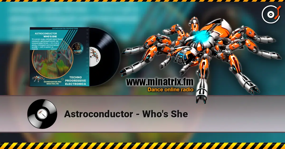 Astroconductor - Who's She listen online in high quality | Minatrix.FM