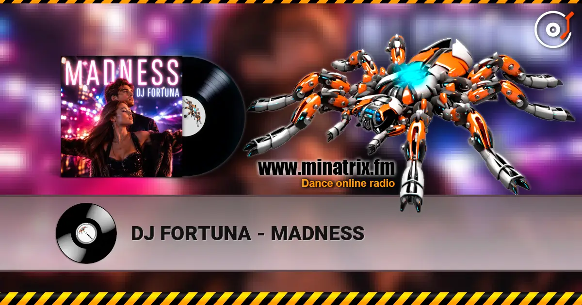 DJ FORTUNA - MADNESS listen online in high quality | Minatrix.FM
