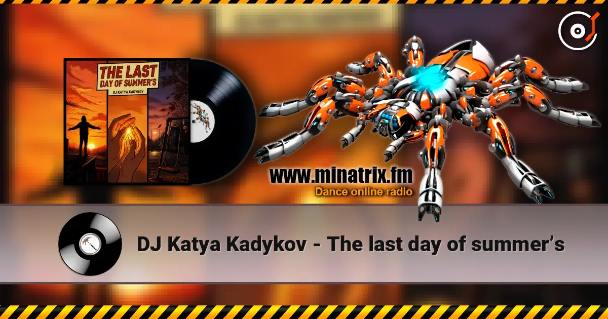 DJ Katya Kadykov - The last day of summer’s listen online in high quality | Minatrix.FM