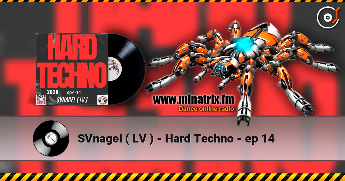 SVnagel ( LV ) - Hard Techno -  ep 14 listen online in high quality | Minatrix.FM