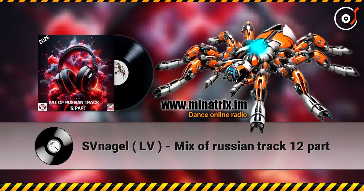 SVnagel ( LV ) - Mix of russian track 12 part listen online in high quality | Minatrix.FM
