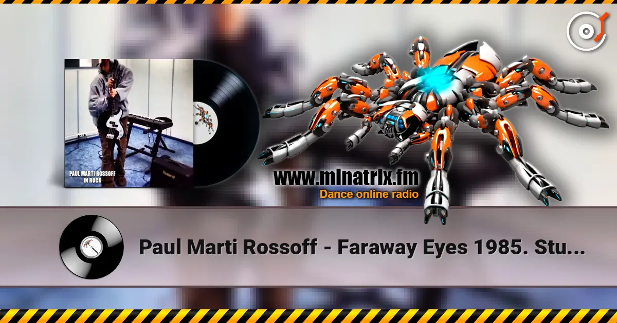 Paul Marti Rossoff - Faraway Eyes 1985. Studio Instrumental demo 1997.  Remastered 2026 listen online in high quality | Minatrix.FM