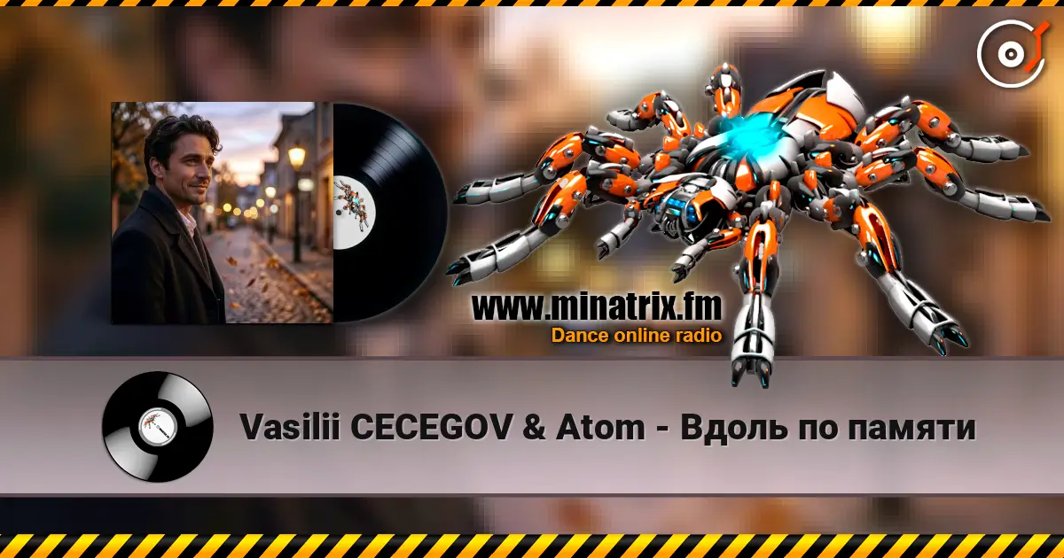 Vasilii CECEGOV & Atom - Вдоль по памяти listen online in high quality | Minatrix.FM