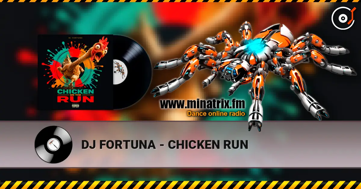 DJ FORTUNA - CHICKEN RUN listen online in high quality | Minatrix.FM