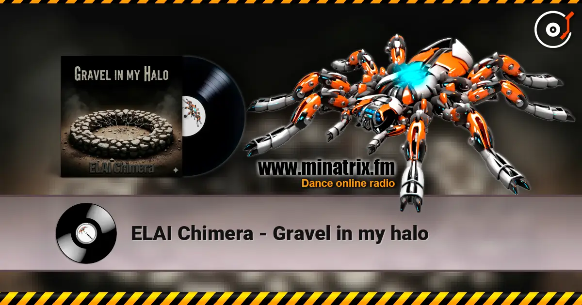 ELAI Chimera - Gravel in my halo listen online in high quality | Minatrix.FM