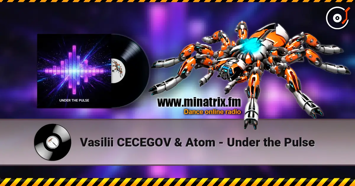 Vasilii CECEGOV & Atom - Under the Pulse listen online in high quality | Minatrix.FM