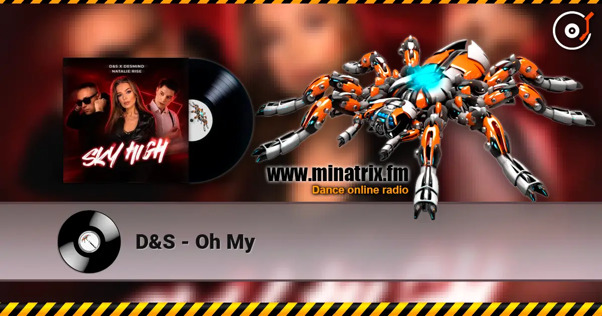 D&S - Oh My listen online in high quality | Minatrix.FM