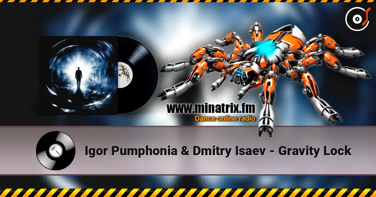 Igor Pumphonia & Dmitry Isaev - Gravity Lock listen online in high quality | Minatrix.FM