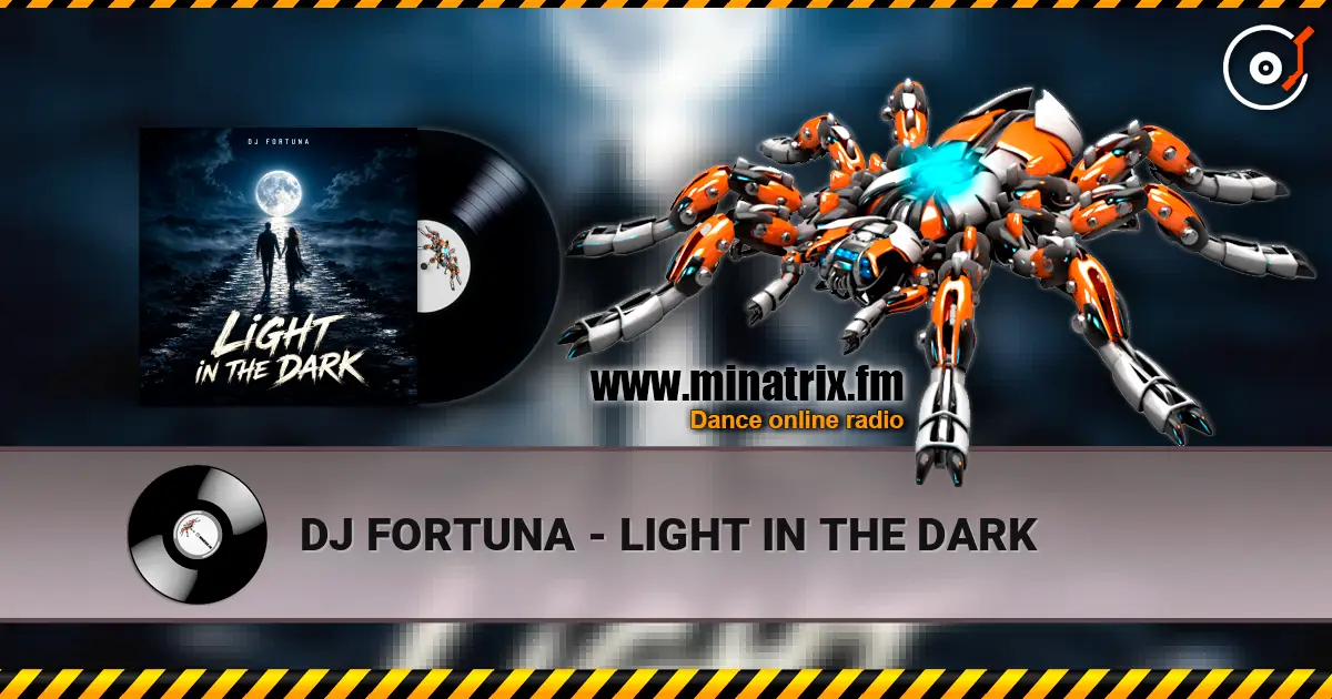 DJ FORTUNA - LIGHT IN THE DARK listen online in high quality | Minatrix.FM