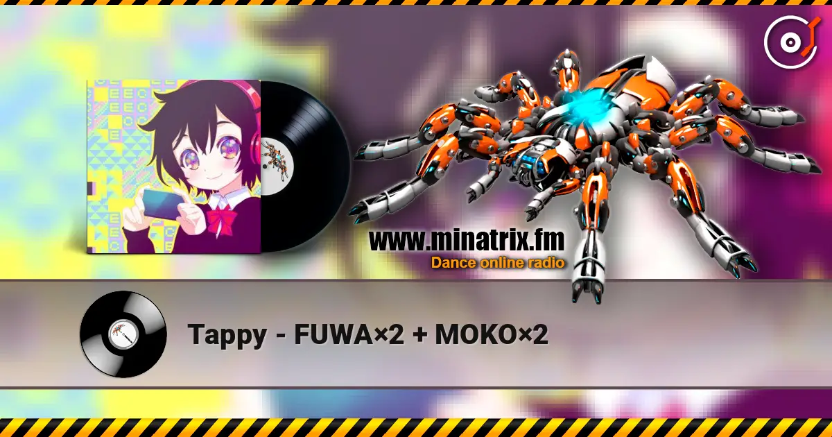 Tappy - FUWA×2 + MOKO×2 listen online in high quality | Minatrix.FM