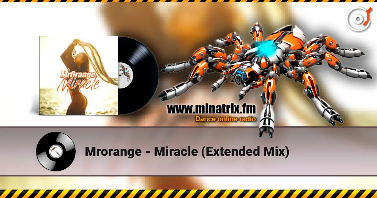 Mrorange - Miracle (Extended Mix) listen online in high quality | Minatrix.FM