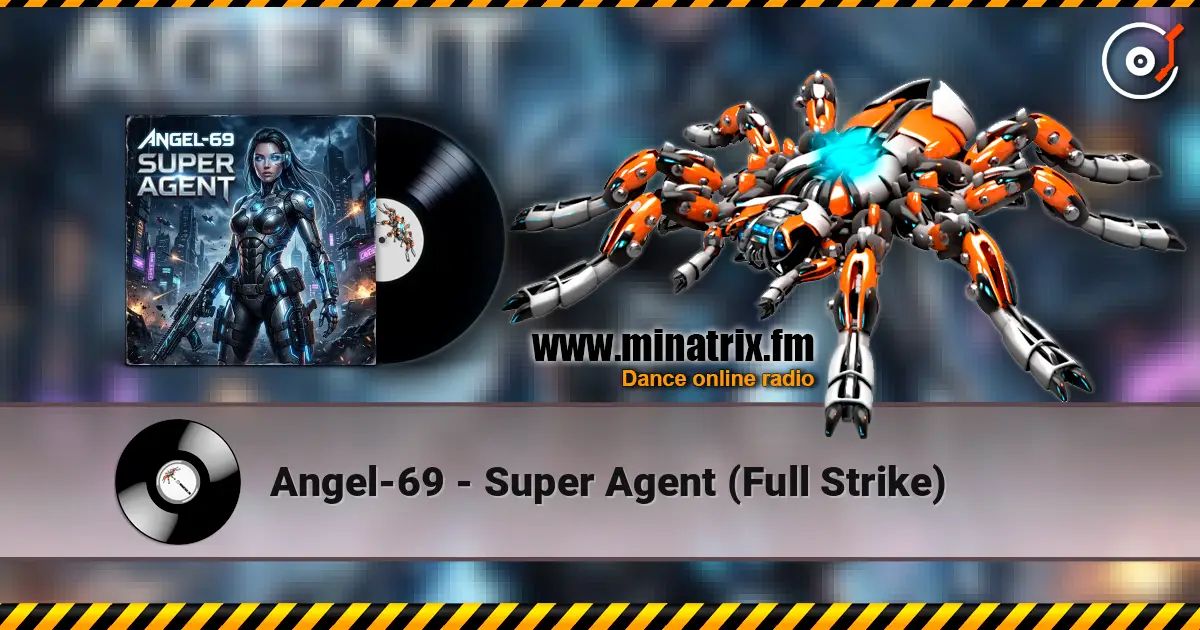 Angel-69 - Super Agent (Full Strike) listen online in high quality | Minatrix.FM