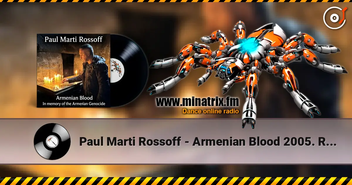 Paul Marti Rossoff - Armenian Blood 2005.  Re-recorded & remastered 2019 listen online in high quality | Minatrix.FM