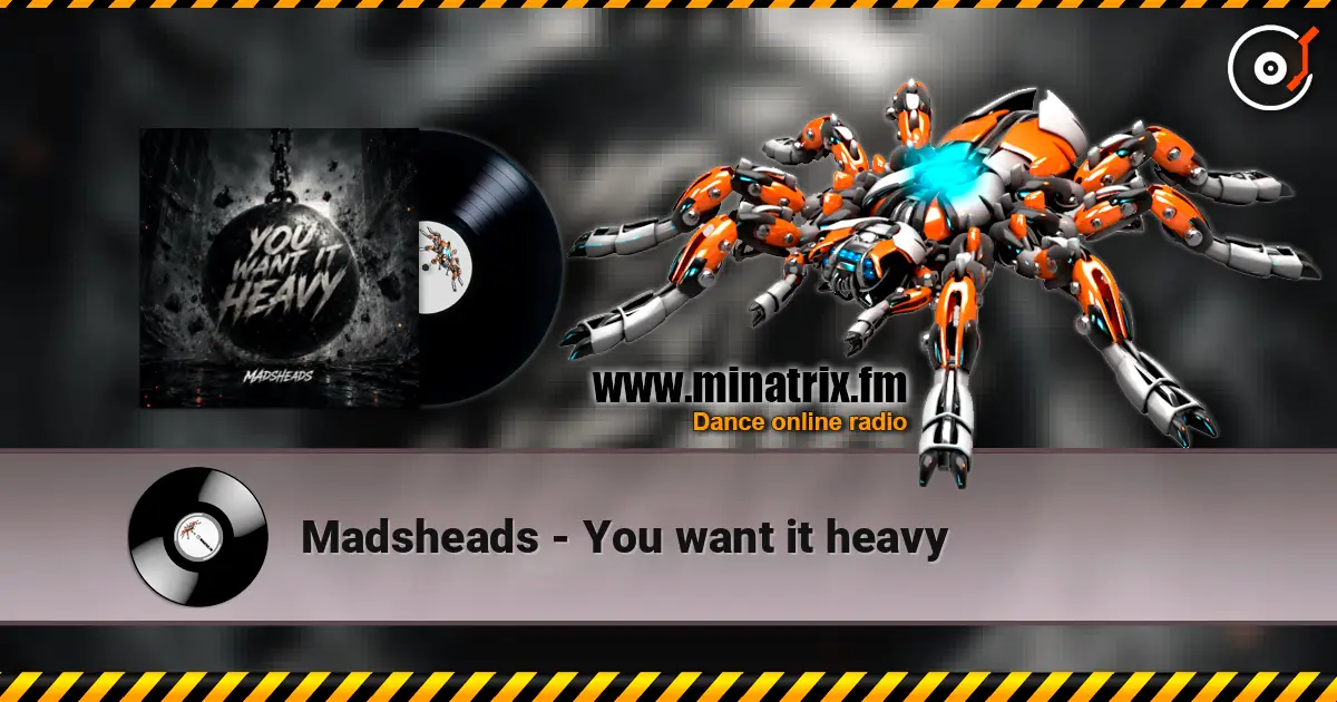 Madsheads - You want it heavy listen online in high quality | Minatrix.FM
