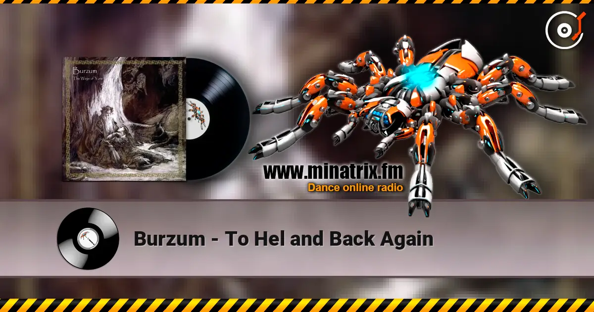 Burzum - To Hel and Back Again listen online in high quality | Minatrix.FM