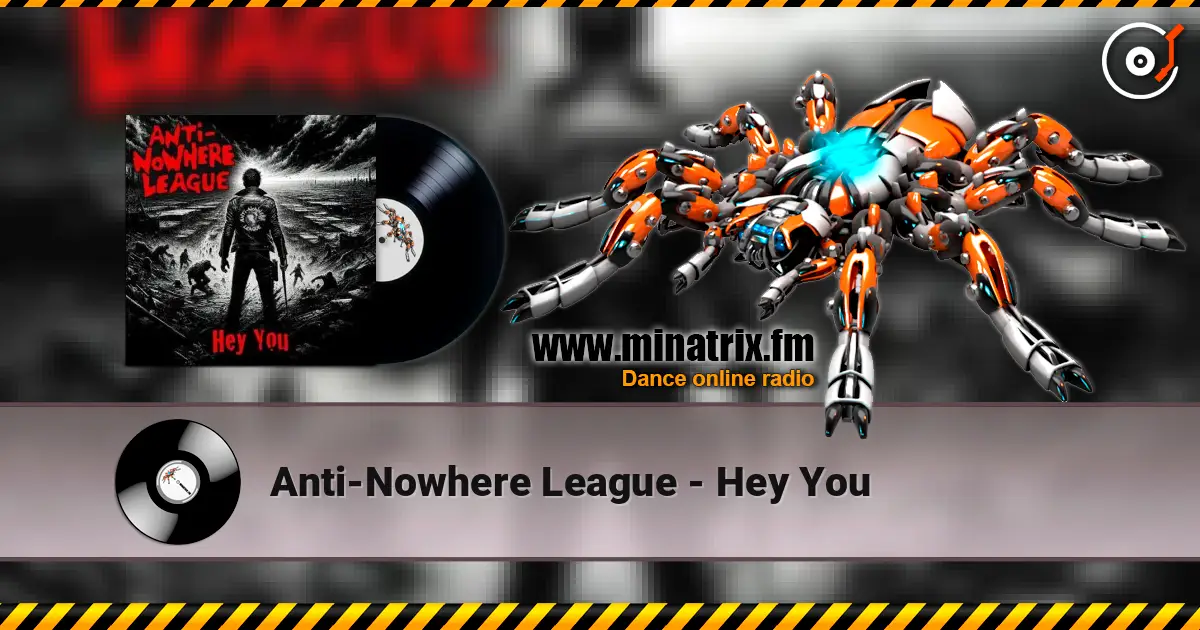 Anti-Nowhere League - Hey You listen online in high quality | Minatrix.FM
