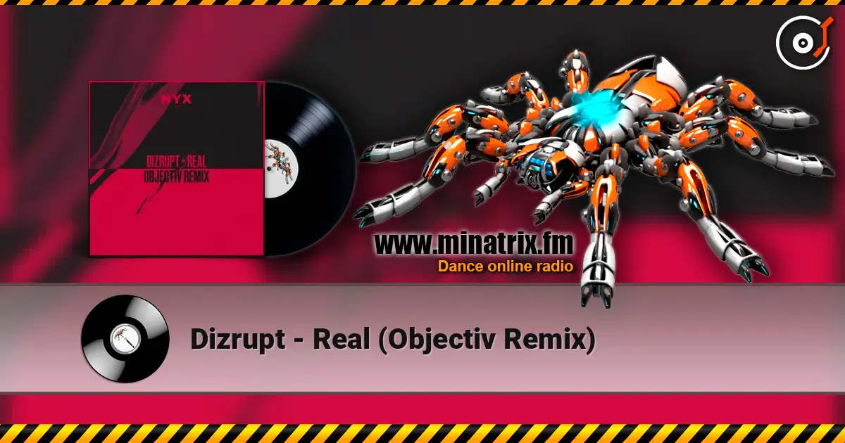 Dizrupt - Real (Objectiv Remix) listen online in high quality | Minatrix.FM