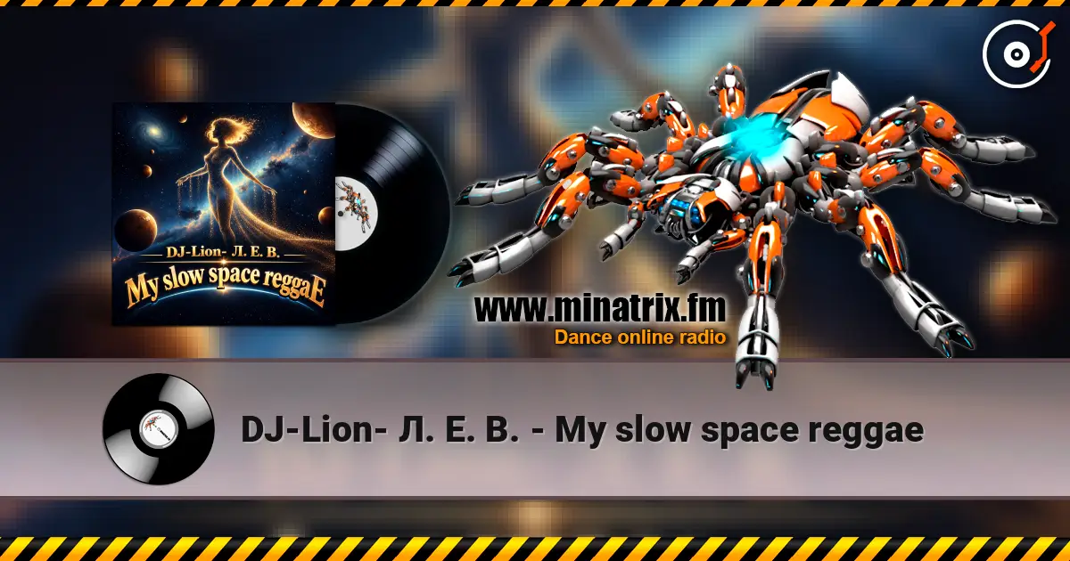 DJ-Lion- Л. Е. В. - My slow space reggae listen online in high quality | Minatrix.FM