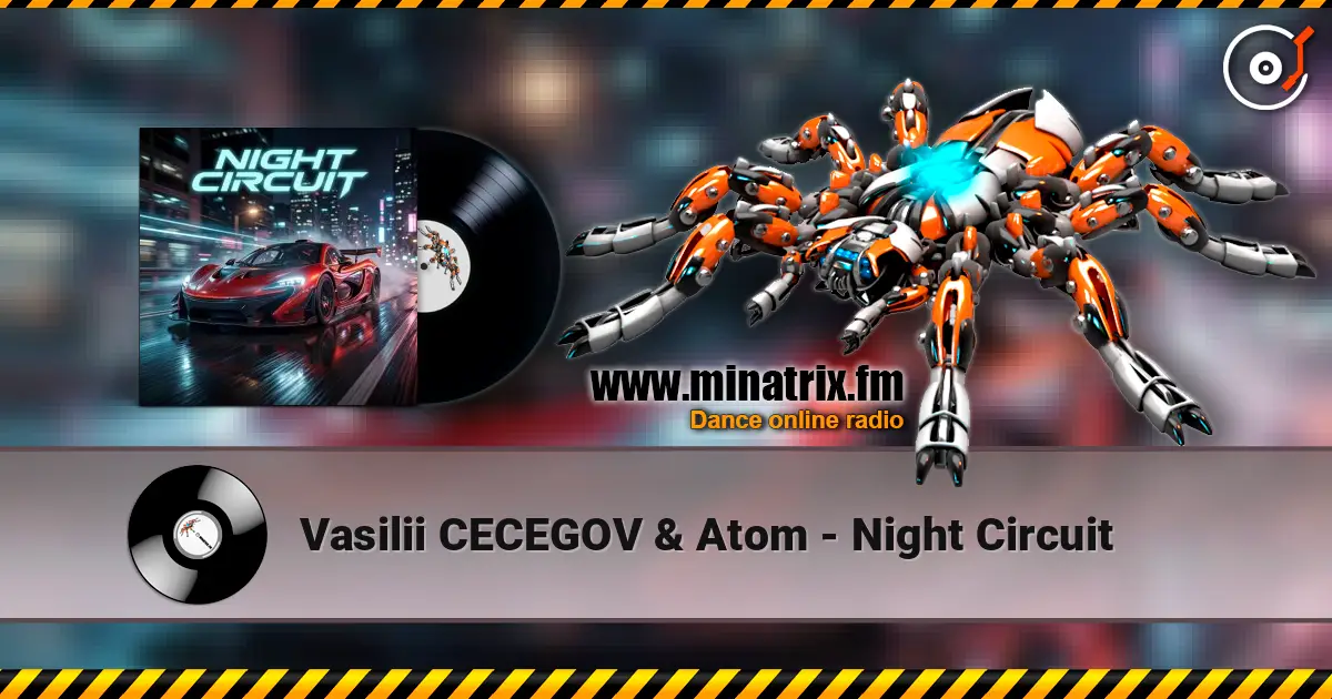 Vasilii CECEGOV & Atom - Night Circuit listen online in high quality | Minatrix.FM