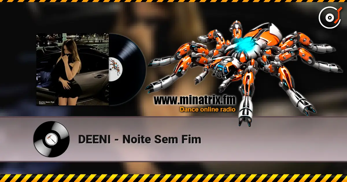DEENI - Noite Sem Fim listen online in high quality | Minatrix.FM
