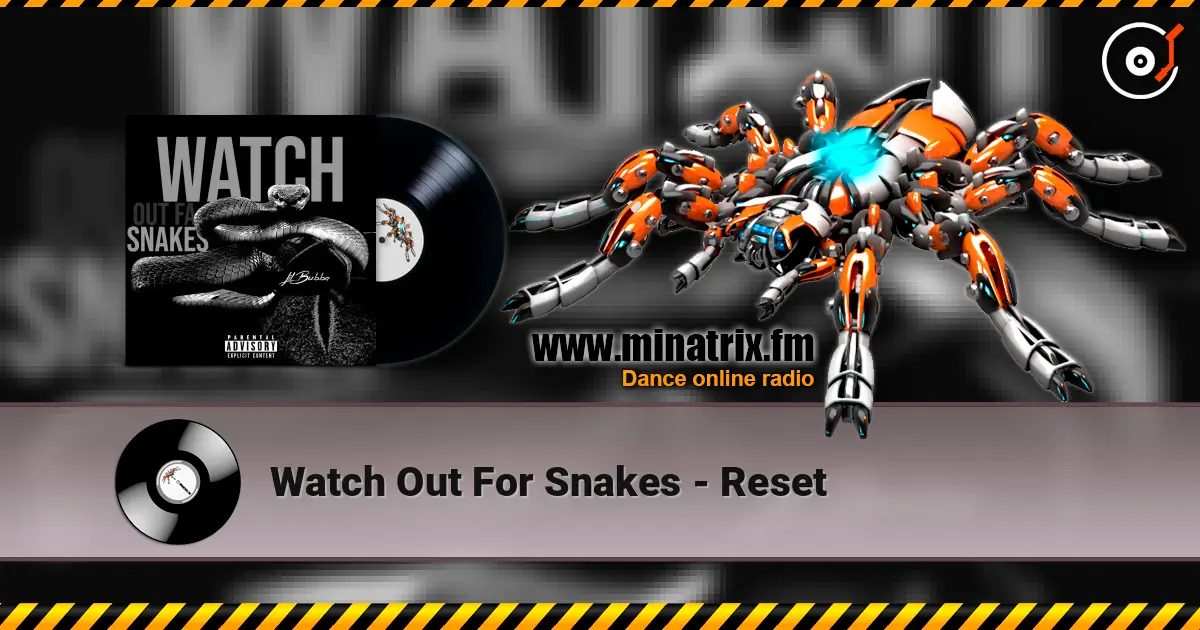 Watch Out For Snakes - Reset listen online in high quality | Minatrix.FM