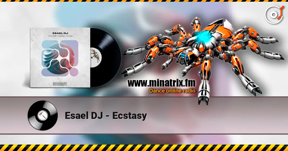 Esael DJ - Ecstasy listen online in high quality | Minatrix.FM