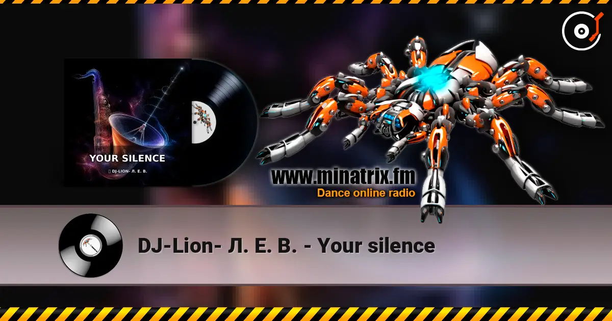 DJ-Lion- Л. Е. В. - Your silence listen online in high quality | Minatrix.FM