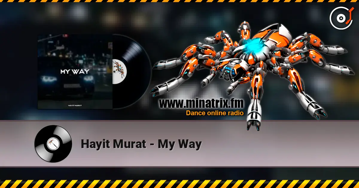 Hayit Murat - My Way listen online in high quality | Minatrix.FM