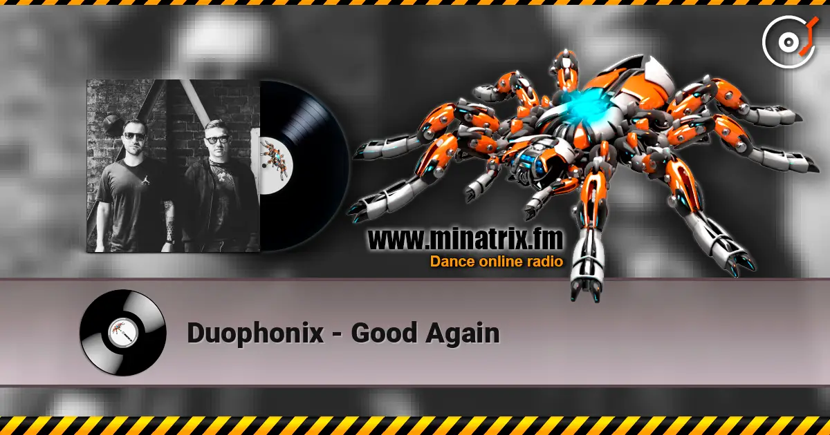 Duophonix - Good Again listen online in high quality | Minatrix.FM
