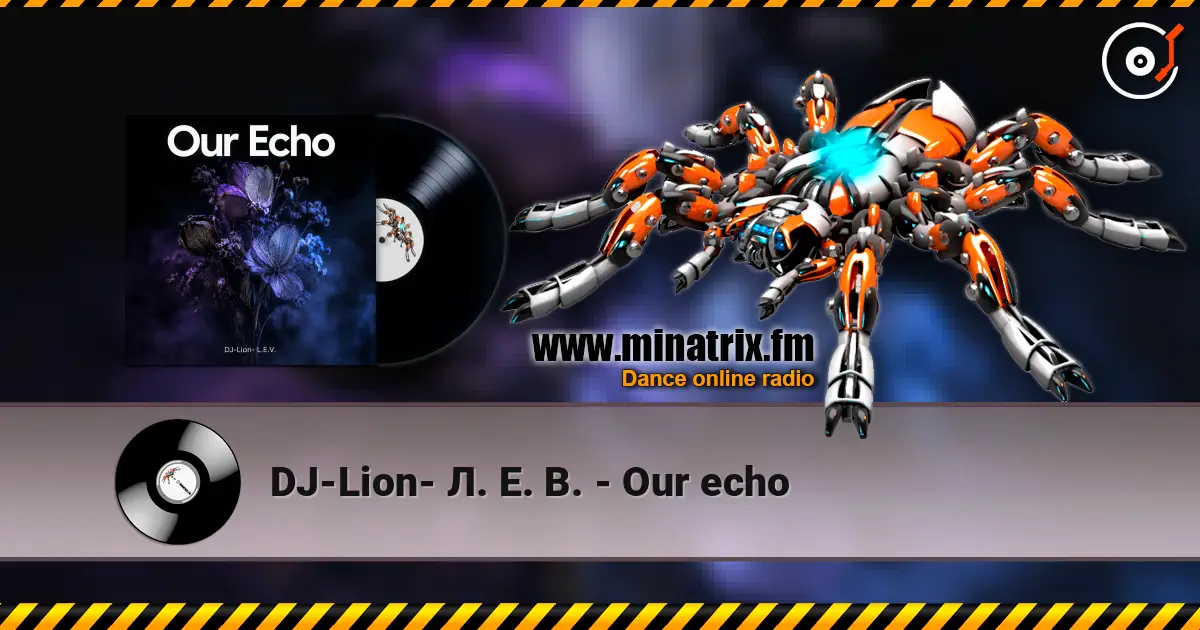 DJ-Lion- Л. Е. В. - Our echo listen online in high quality | Minatrix.FM