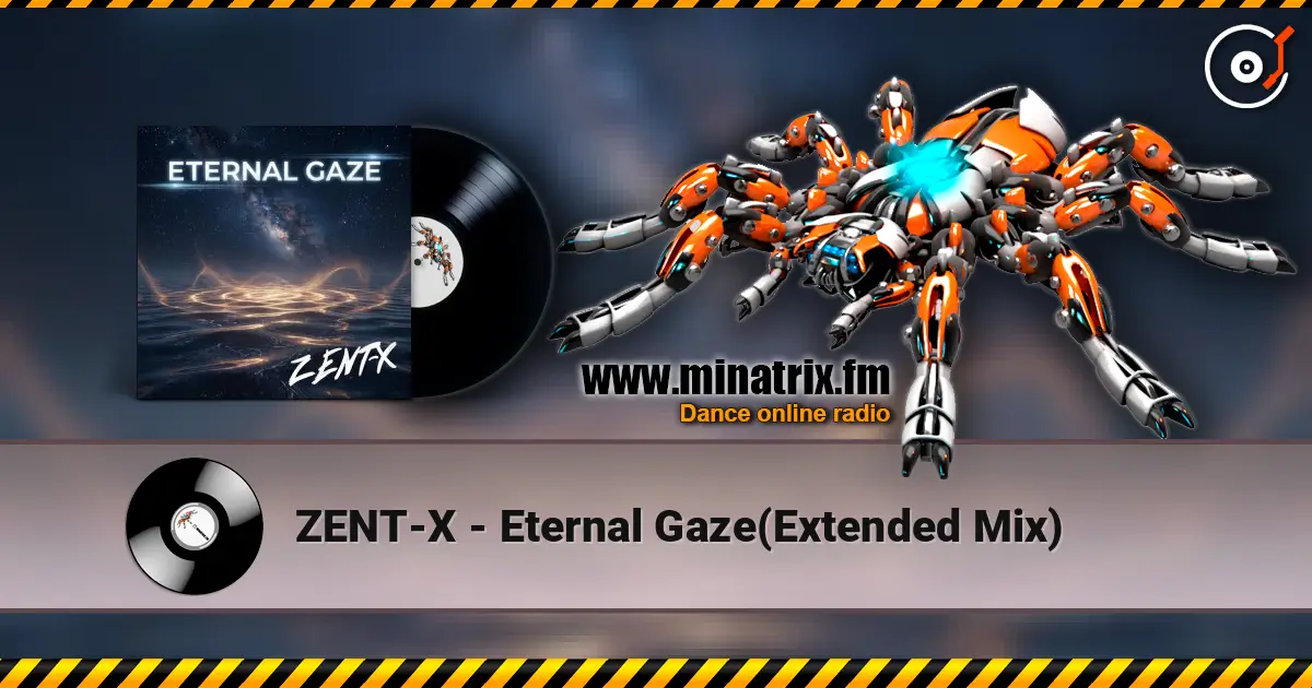 ZENT-X - Eternal Gaze(Extended Mix) listen online in high quality | Minatrix.FM