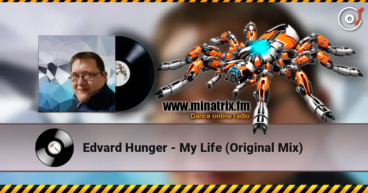 Edvard Hunger - My Life (Original Mix) listen online in high quality | Minatrix.FM