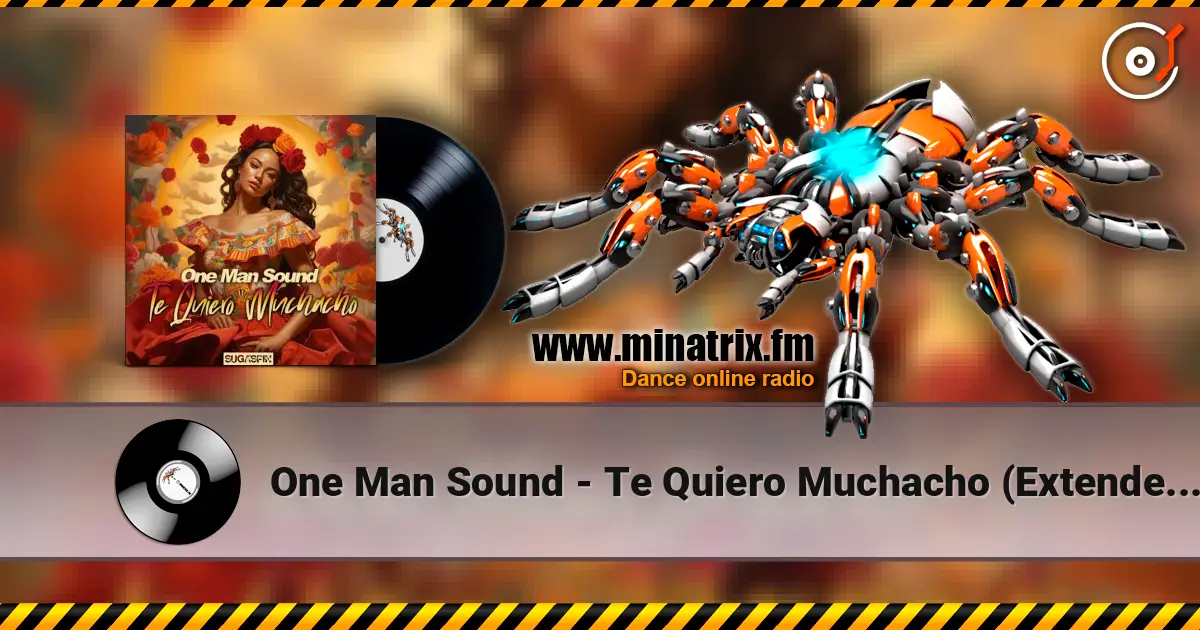 One Man Sound - Te Quiero Muchacho (Extended Mix) listen online in high quality | Minatrix.FM
