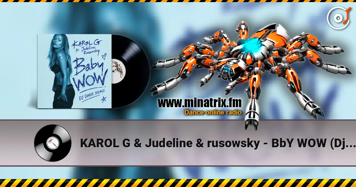 KAROL G & Judeline & rusowsky - BbY WOW (Dj Dark Remix) listen online in high quality | Minatrix.FM