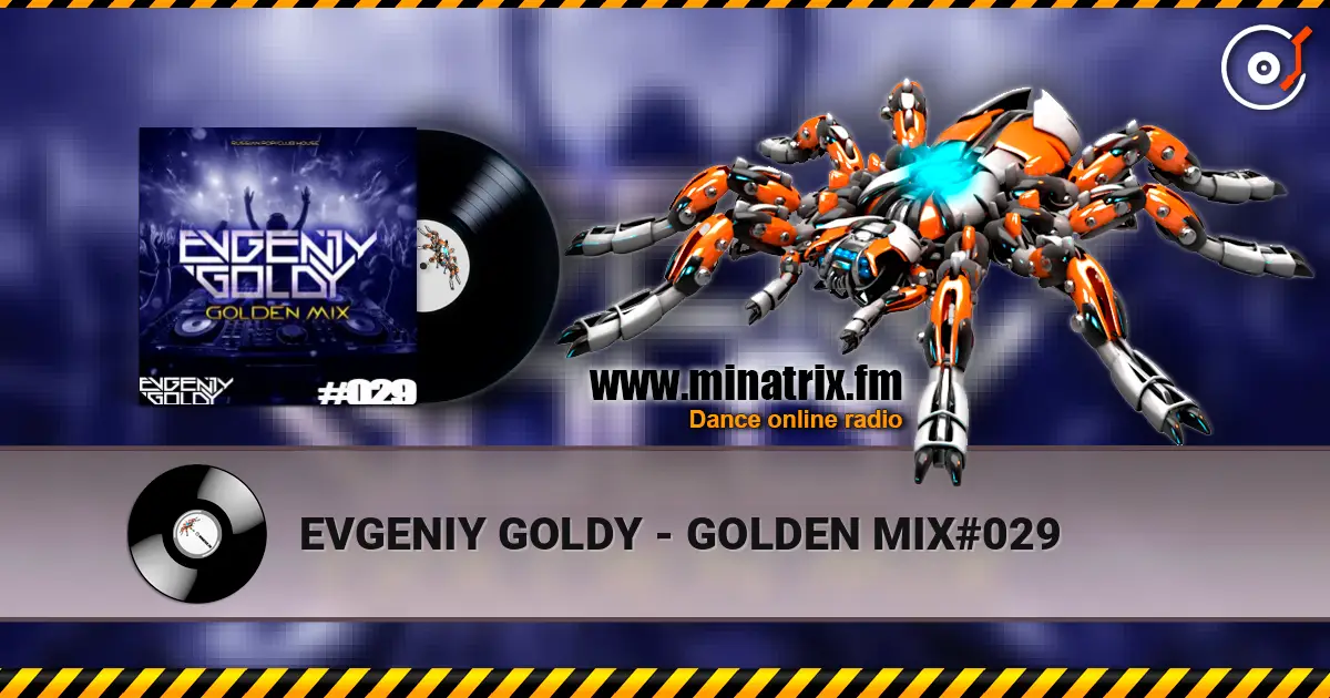 EVGENIY GOLDY - GOLDEN MIX#029 listen online in high quality | Minatrix.FM
