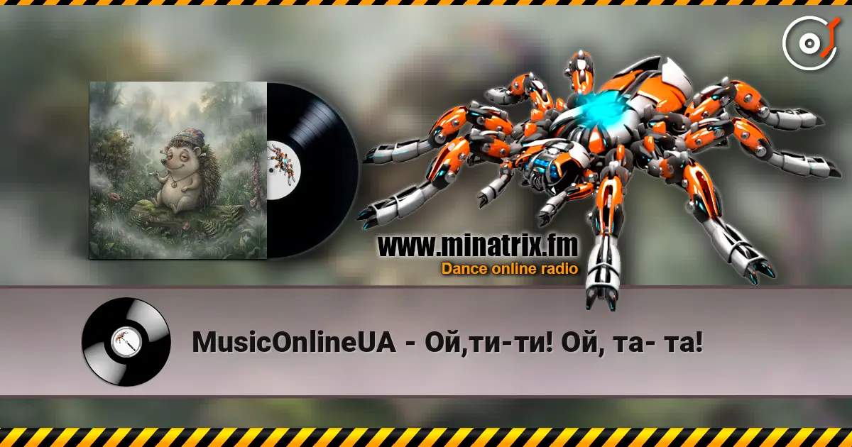 MusicOnlineUA - Ой,ти-ти! Ой, та- та! listen online in high quality | Minatrix.FM