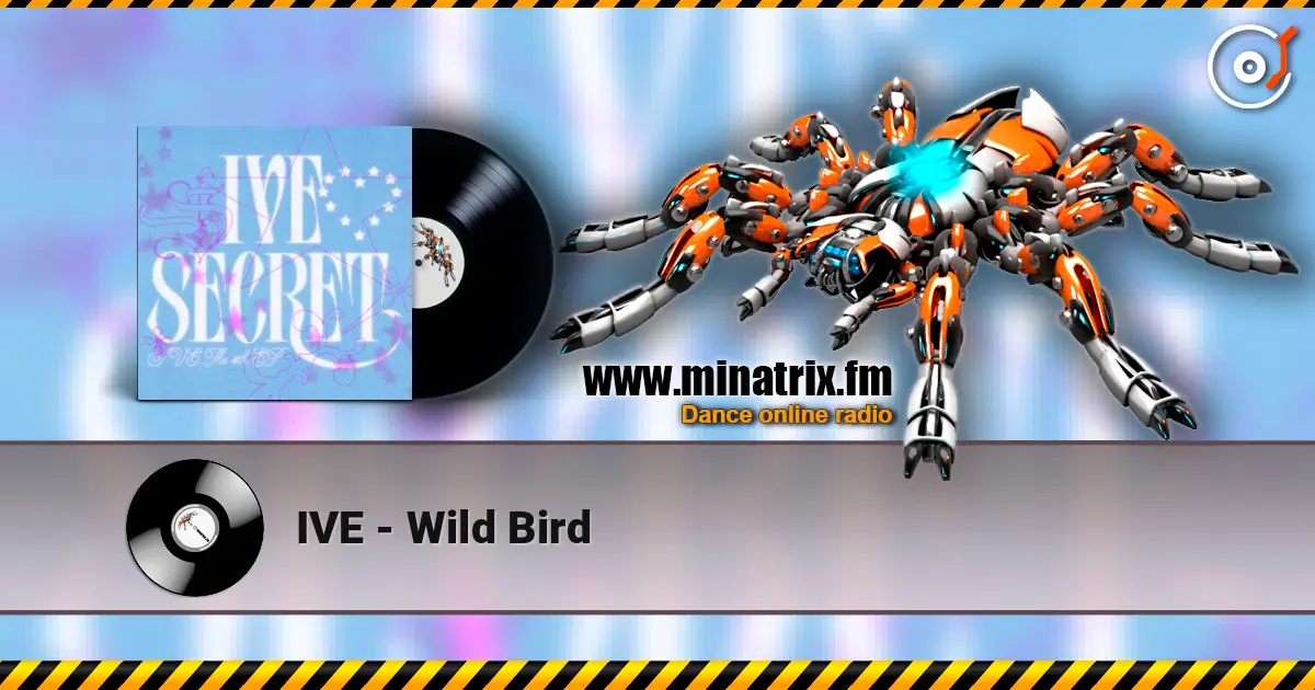 IVE - Wild Bird listen online in high quality | Minatrix.FM