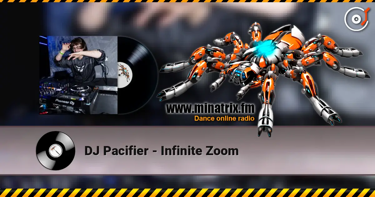 DJ Pacifier - Infinite Zoom listen online in high quality | Minatrix.FM