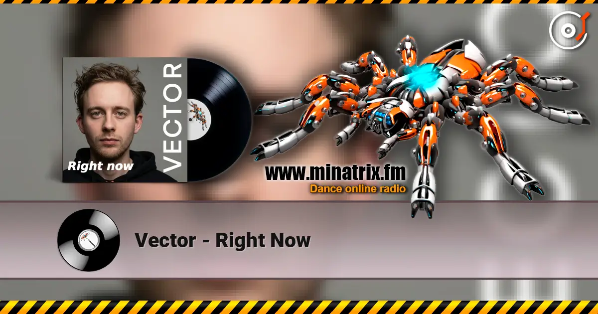 Vector - Right Now listen online in high quality | Minatrix.FM