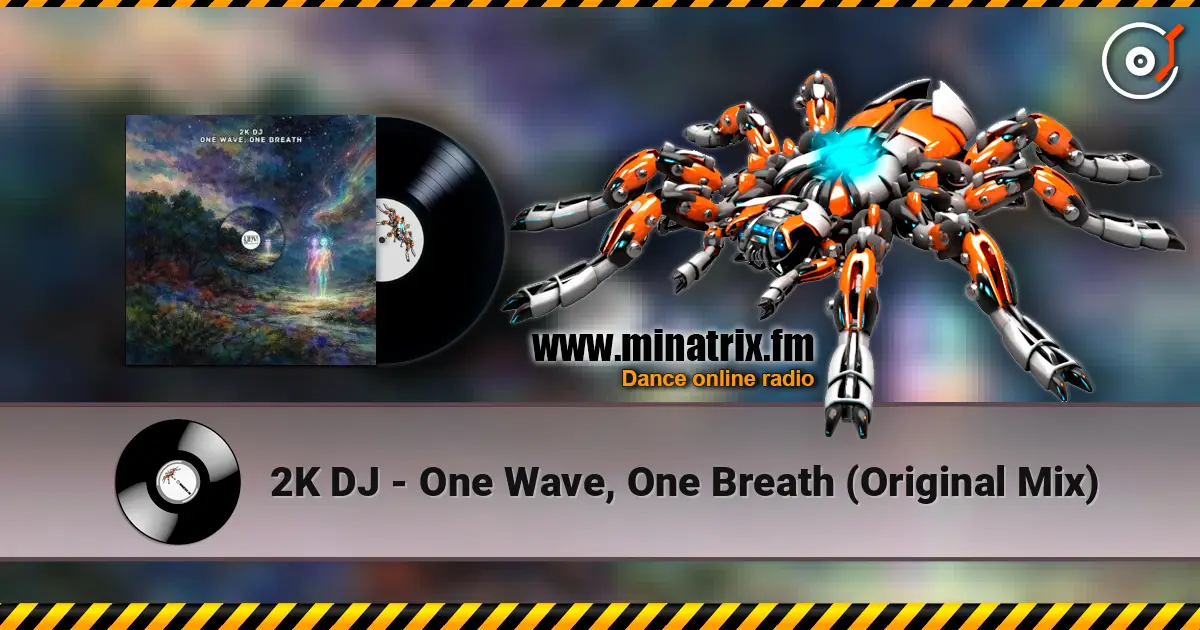 2K DJ - One Wave, One Breath (Original Mix) listen online in high quality | Minatrix.FM
