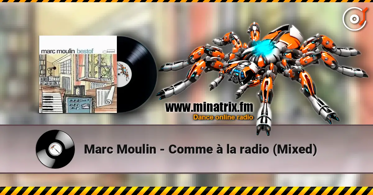 Marc Moulin - Comme à la radio (Mixed) listen online in high quality | Minatrix.FM