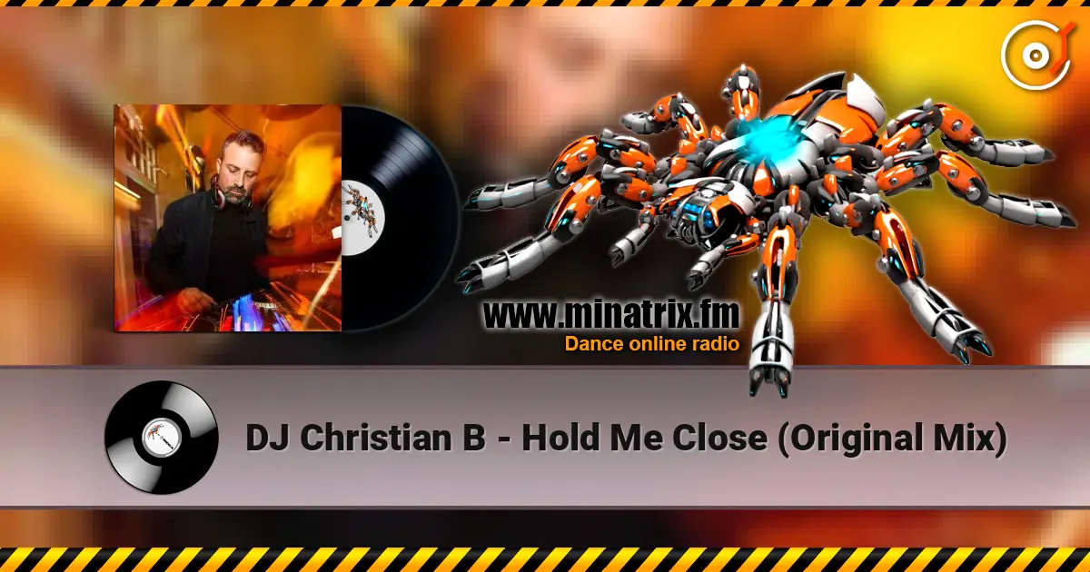 DJ Christian B - Hold Me Close (Original Mix) listen online in high quality | Minatrix.FM