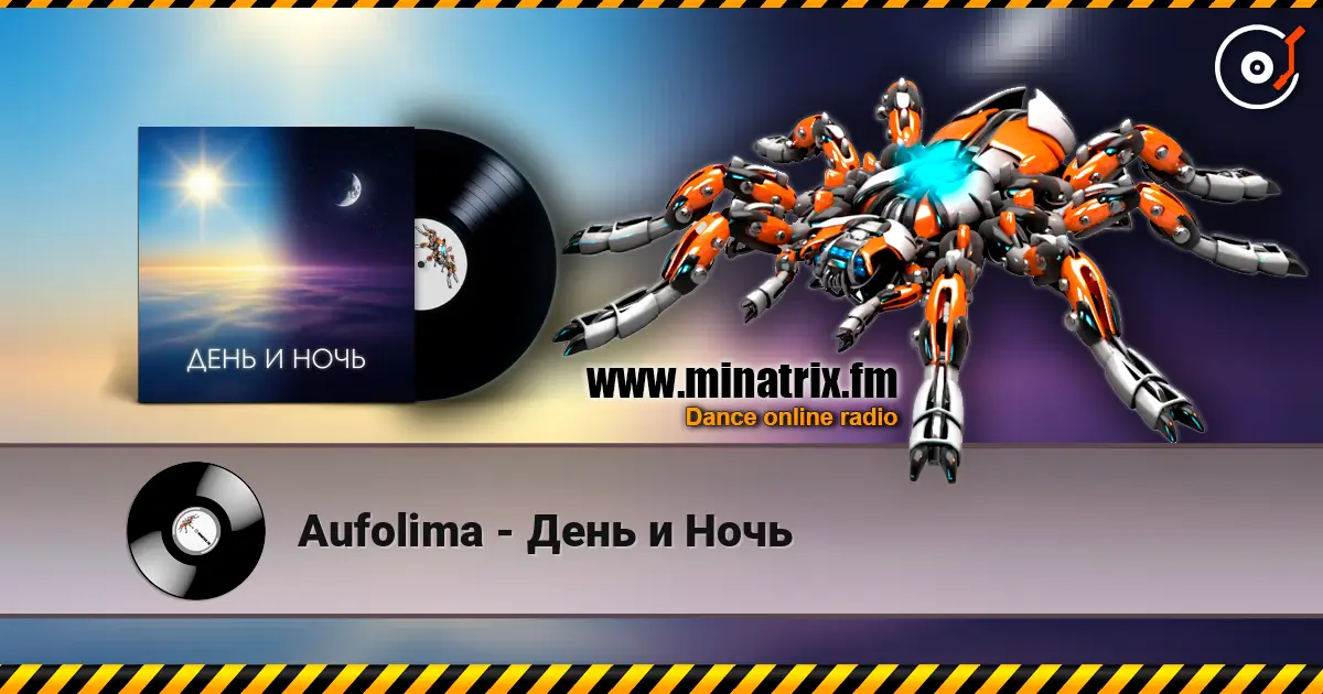 Aufolima - День и Ночь слухати онлайн у високій якості | Minatrix.FM